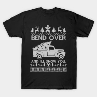 Bend Over And I'll Show You Gift Ugly Christmas T-Shirt